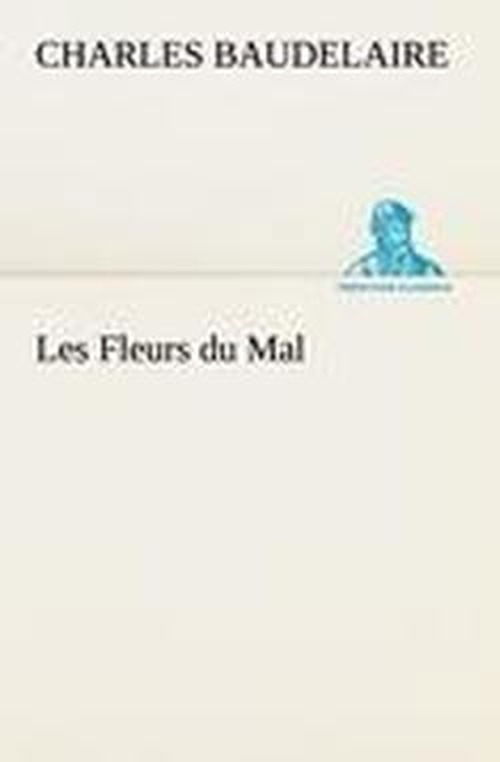 Cover for Charles Baudelaire · Les Fleurs Du Mal (Tredition Classics) (French Edition) (Pocketbok) [French edition] (2012)