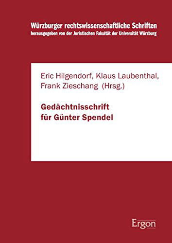 Cover for Eric Hilgendorf · Gedachtnisschrift Fur Gunter Spendel (Inbunden Bok) (2011)