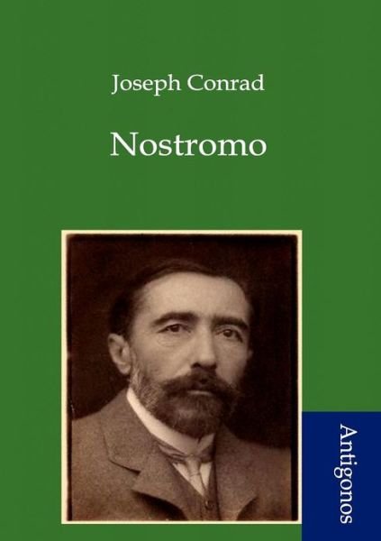 Nostromo - Joseph Conrad - Boeken - Antigonos - 9783954721276 - 15 juni 2012