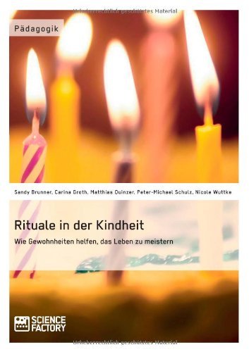Cover for C Groth · Rituale in der Kindheit: Wie Gewohnheiten helfen, das Leben zu meistern (Paperback Book) [German edition] (2014)