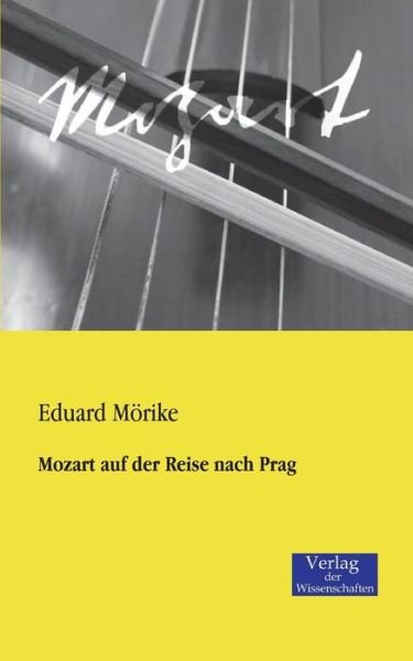 Cover for Eduard Morike · Mozart Auf Der Reise Nach Prag (Taschenbuch) [German edition] (2019)