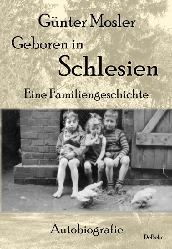 Cover for Mosler · Geboren in Schlesien - Eine Fami (Book)