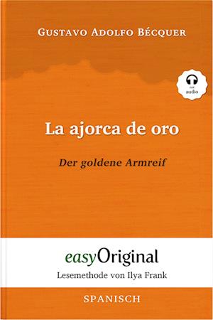 Gustavo Adolfo Bécquer · La ajorca de oro / Der goldene Armreif (Buch + Audio-Online) - Lesemethode von Ilya Frank - Zweisprachige Ausgabe Spanisch-Deutsch (Book) (2022)