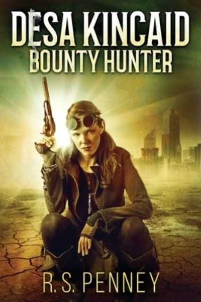 Cover for R S Penney · Desa Kincaid - Bounty Hunter (Paperback Bog) (2021)