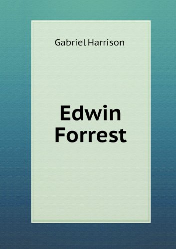 Cover for Gabriel Harrison · Edwin Forrest (Paperback Book) (2013)