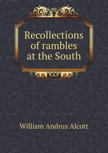 Cover for William Andrus Alcott · Recollections of Rambles at the South (Paperback Book) (2013)