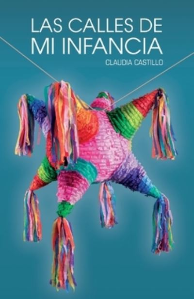 Cover for Claudia Castillo · Las calles de mi infancia (Paperback Book) (2021)