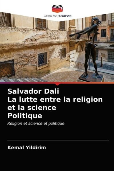 Cover for Kemal Yildirim · Salvador Dali La lutte entre la religion et la science Politique (Pocketbok) (2021)