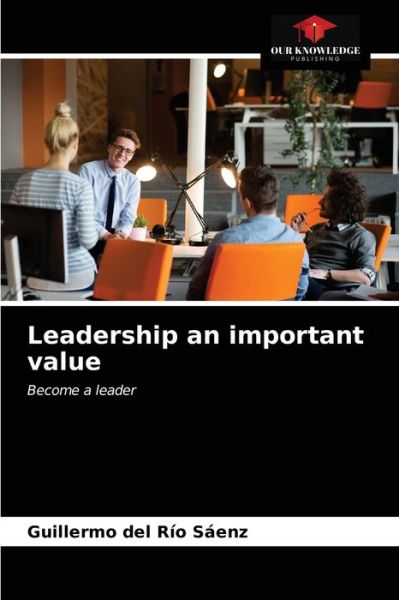 Cover for Guillermo del Rio Saenz · Leadership an important value (Paperback Book) (2021)