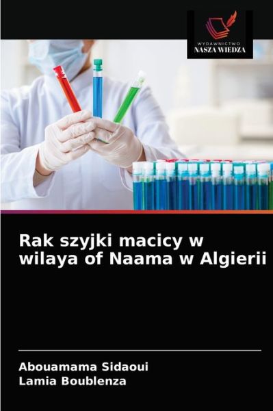 Cover for Abouamama Sidaoui · Rak szyjki macicy w wilaya of Naama w Algierii (Paperback Book) (2021)