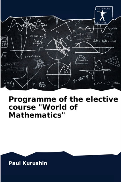 Cover for Paul Kurushin · Programme of the elective course World of Mathematics (Paperback Bog) (2021)
