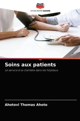 Cover for Ahotovi Thomas Ahoto · Soins aux patients (Paperback Book) (2021)