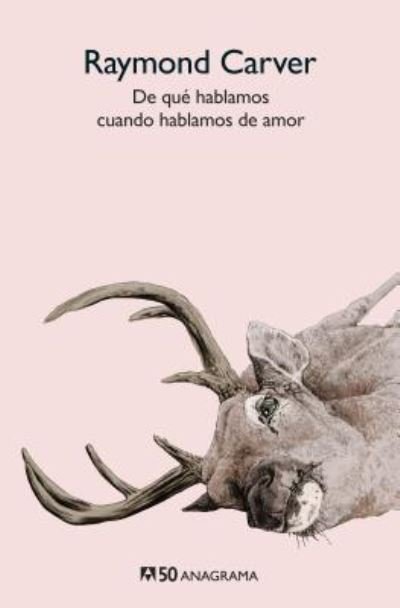 Cover for Raymond Carver · De Que Hablamos Cuando Hablamos De Amor (Paperback Book) (2019)