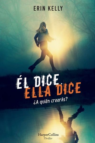 Cover for Erin Kelly · El Dice. Ella Dice (Taschenbuch) [He Said, She Said - Spanish edition] (2020)