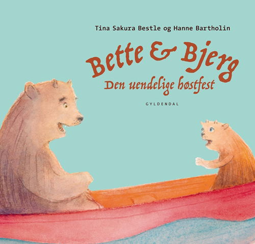 Bette og Bjerg: Bette og Bjerg - Den uendelige høstfest - Tina Sakura Bestle; Hanne Bartholin - Bøger - Gyldendal - 9788702224276 - 13. september 2019