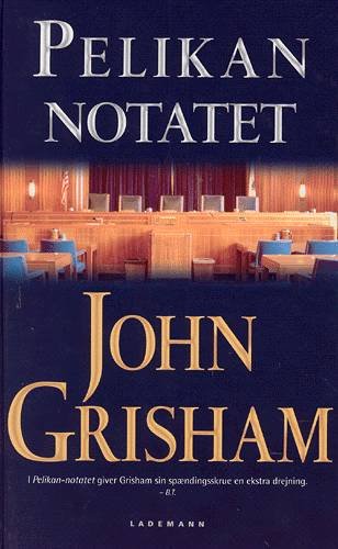 Cover for John Grisham · Pelikan notatet (Hardcover Book) [1st edition] (2003)