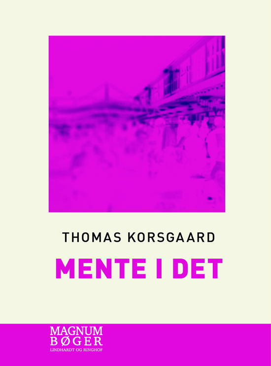 Cover for Thomas Korsgaard · Mente I det (Storskrift) (Innbunden bok) [1. utgave] (2024)