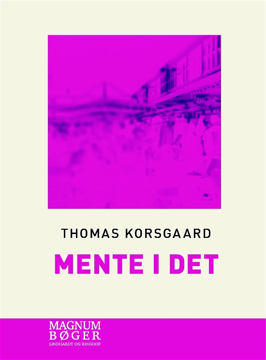 Cover for Thomas Korsgaard · Mente I det (Storskrift) (Innbunden bok) [1. utgave] (2024)