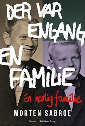 Cover for Morten Sabroe · Der var engang en familie (Sewn Spine Book) [1º edição] (2021)