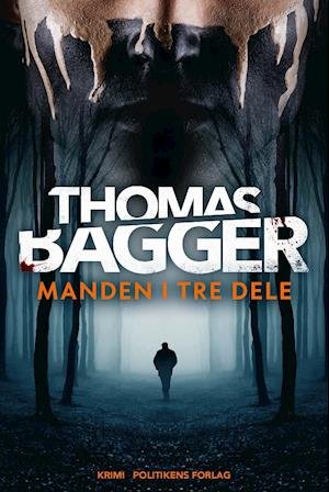 Cover for Thomas Bagger · Lucas Stage-serien: Manden i tre dele (Sewn Spine Book) [1e uitgave] (2021)
