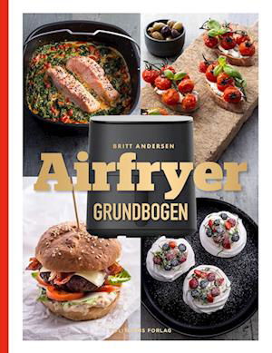 Britt Andersen · Airfryer-grundbogen (Indbundet Bog) [1. udgave] (2023)