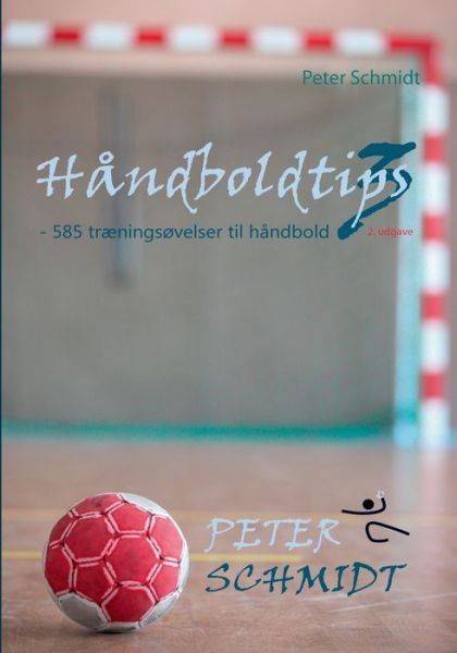Cover for Peter Schmidt · Håndboldtips 3 (Paperback Bog) [1. udgave] (2019)