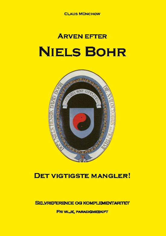 Arven efter Niels Bohr - Claus Münchow; Claus Münchow - Books - BoD - Books on Demand - 9788743054276 - June 27, 2023