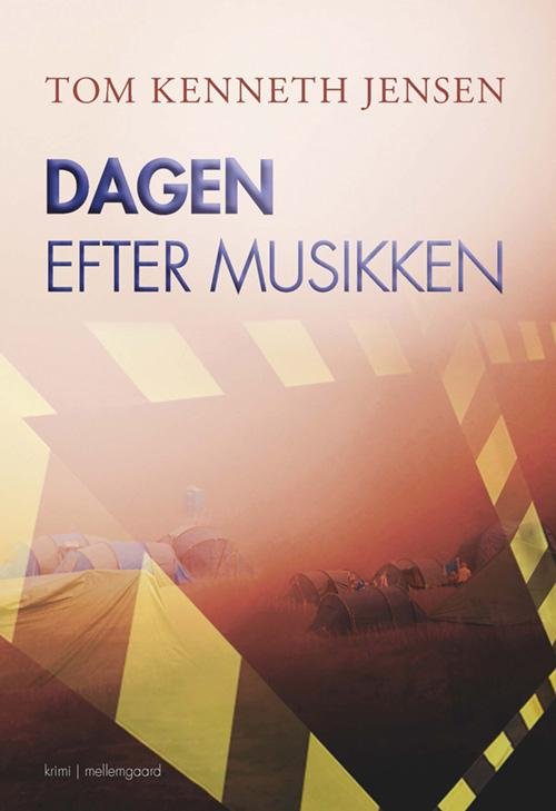 Dagen efter musikken - Tom Kenneth Jensen - Bøger - mellemgaard - 9788771901276 - 30. september 2016