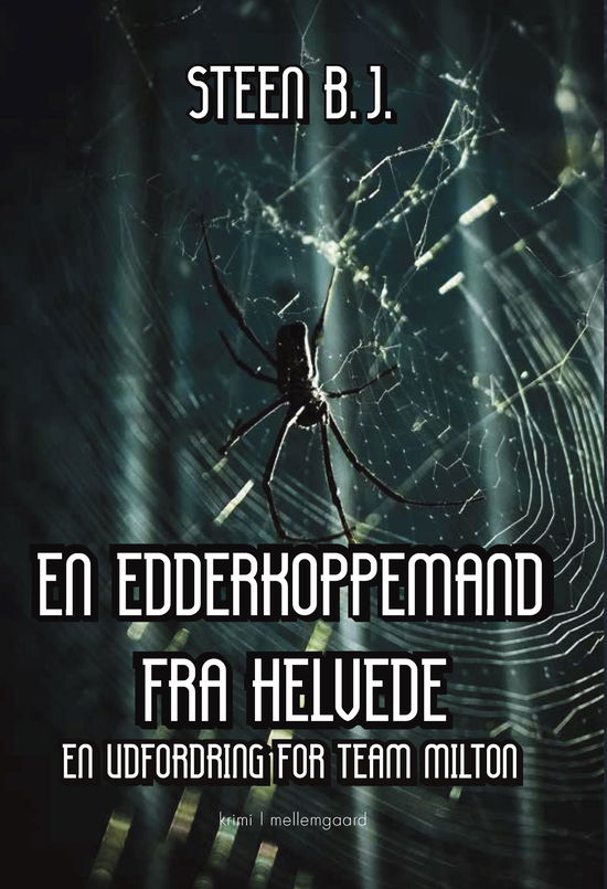 Cover for Steen B.J. · En udfordring for Team Milton: En edderkoppemand fra helvede (Poketbok) [1:a utgåva] (2024)