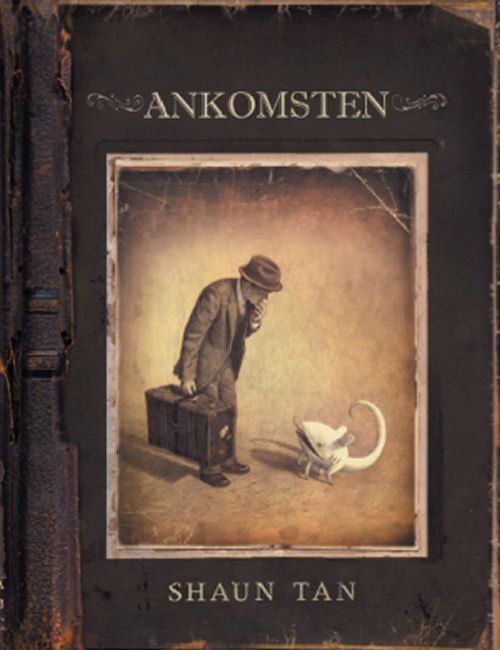 Cover for Shaun Tan · Ankomsten (Bound Book) [1e uitgave] [Indbundet] (2016)