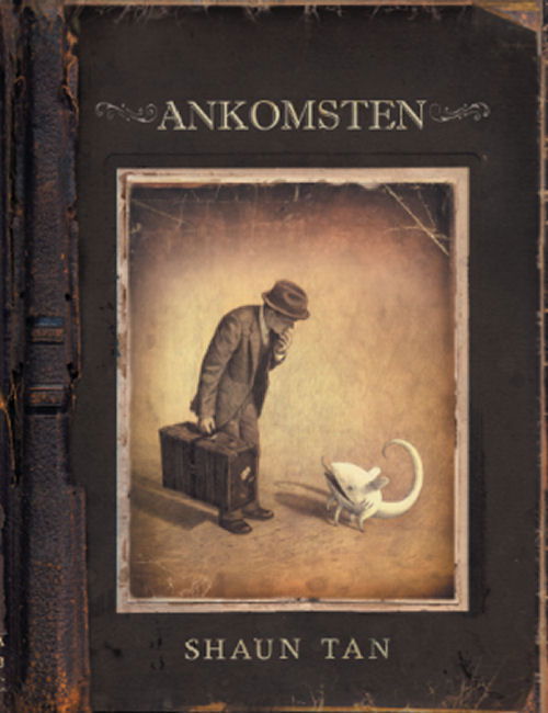 Ankomsten - Shaun Tan - Bøger - ABC Forlag - 9788779161276 - 25. august 2016