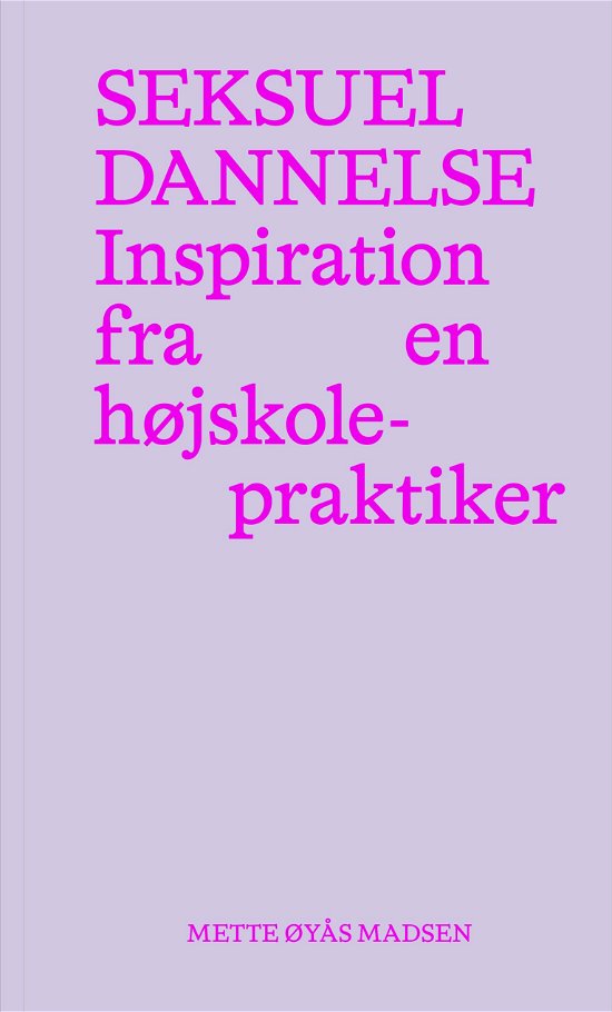 Cover for Mette Øyås Madsen · Seksuel dannelse (Pocketbok) [1:a utgåva] (2023)