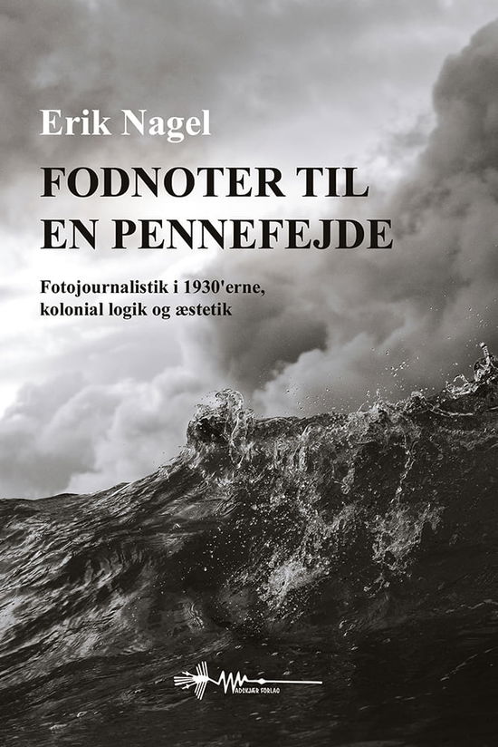 Erik Nagel · Fodnoter til en pennefejde (Hardcover Book) [1st edition] (2024)