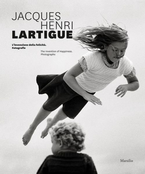 Cover for Jacques Henri Lartigue: The Invention of Happiness: Photographs (Hardcover Book) (2020)