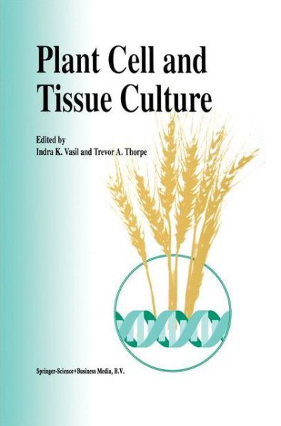 Cover for Indra K Vasil · Plant Cell and Tissue Culture (Paperback Bog) [1st Ed. Softcover of Orig. Ed. 1994 edition] (2010)