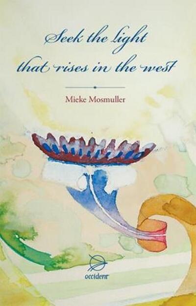 Cover for Mieke Mosmuller · Seek the Light That Rises in the West (Paperback Book) (2018)