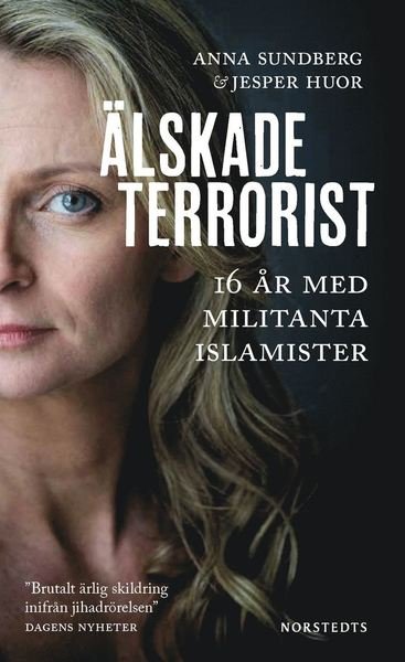 Cover for Anna Sundberg · Älskade terrorist : 16 år med militanta islamister (Paperback Bog) (2016)