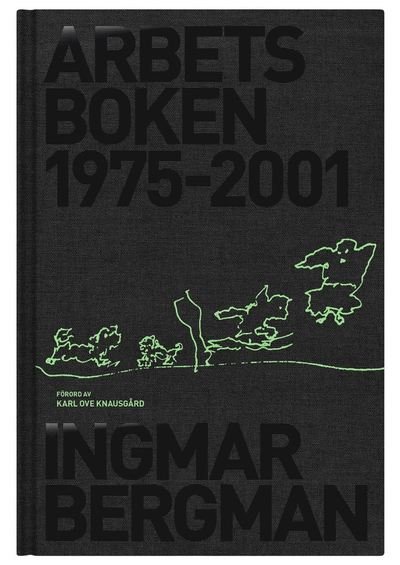 Cover for Ingmar Bergman · Ingmar Bergmans Skrifter: Arbetsboken 1975-2001 (Innbunden bok) (2018)