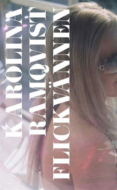 Cover for Karolina Ramqvist · Flickvännen (ePUB) (2012)