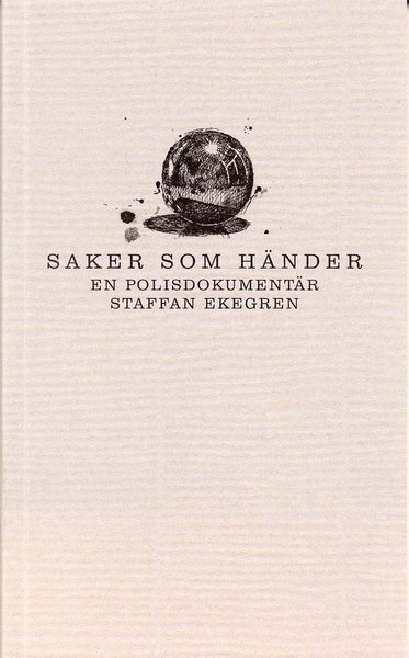 Cover for Staffan Ekegren · Saker som händer : En polisdokumentär (Book) (1999)