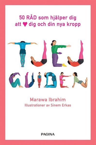 Cover for Marawa Ibrahim · Tjejguiden : 50 råd som hjälper dig att älska dig själv och din nya kropp (Buch) (2018)