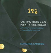 Nordiska museets handlingar: Uniformella förhandlingar : hierarkier och genusrelationer i Postens kläder 1636 - 2008 - Marianne Larsson - Książki - Nordiska Museets Förlag - 9789171085276 - 15 października 2008