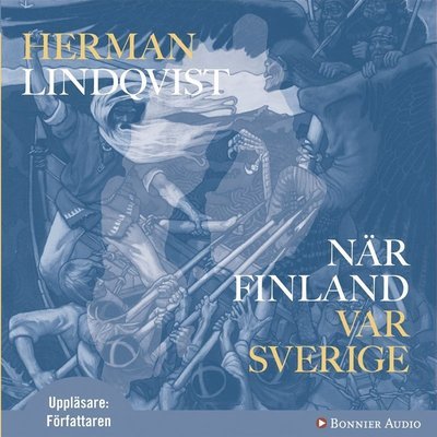 Cover for Herman Lindqvist · När Finland var Sverige (Lydbog (MP3)) (2013)