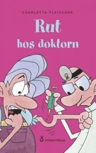 Cover for Charlotte Fleischer · Böckerna om Rut: Rut hos doktorn (Innbunden bok) (2017)