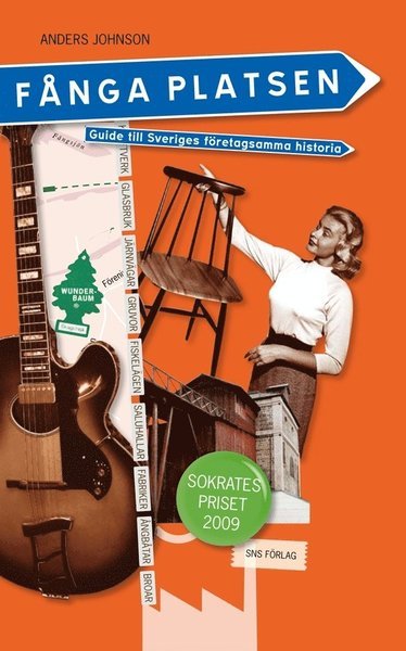 Cover for Johnson Anders · Fånga platsen : guide till Sveriges företagsamma historia (2.uppl.) (Buch) (2009)