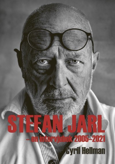 Cover for Cyril Hellman · Stefan Jarl - En intervjubok 2005-2021 (Indbundet Bog) (2021)