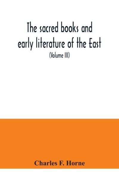 Cover for Charles F Horne · The sacred books and early literature of the East; with an historical survey and descriptions (Volume III) Ancient Hebrew (Paperback Book) (2020)