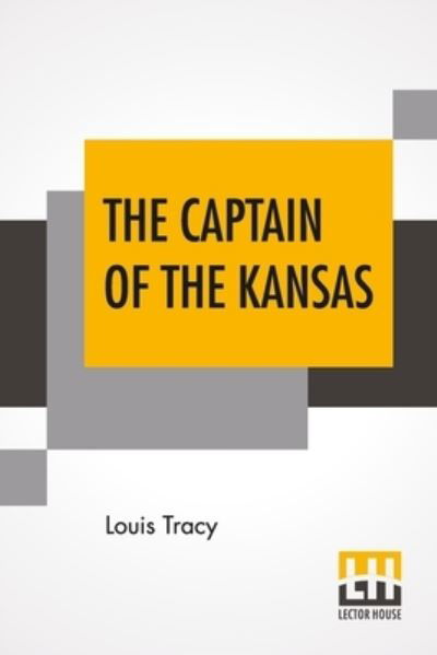 Cover for Louis Tracy · The Captain Of The Kansas (Paperback Book) (2021)
