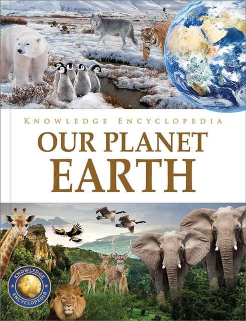Cover for Wonder House Books · Knowledge Encyclopedia - Our Planet Earth: Deluxe Edition (Hardcover Book) (2025)