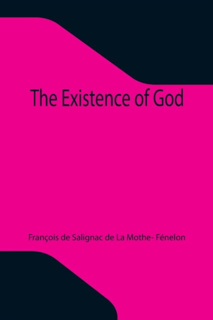 Cover for Fran de Salignac de la Mothe- Fenelon · The Existence of God (Paperback Book) (2021)